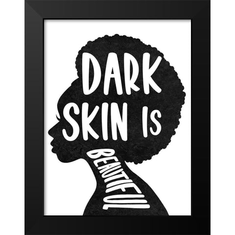 Dark Skin is Beautiful Black Modern Wood Framed Art Print by Prime, Marcus