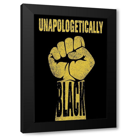 Unapologetically Black Black Modern Wood Framed Art Print by Prime, Marcus