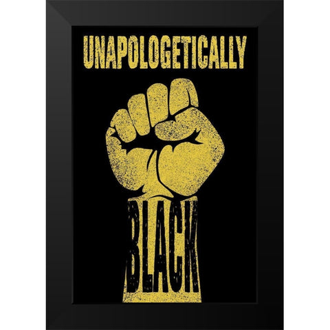 Unapologetically Black Black Modern Wood Framed Art Print by Prime, Marcus
