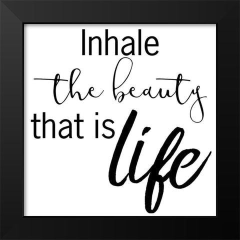 Inhale Life 2 Black Modern Wood Framed Art Print by Prime, Marcus