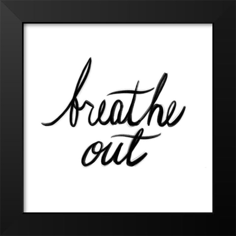 Breathe Out Black Modern Wood Framed Art Print by Prime, Marcus