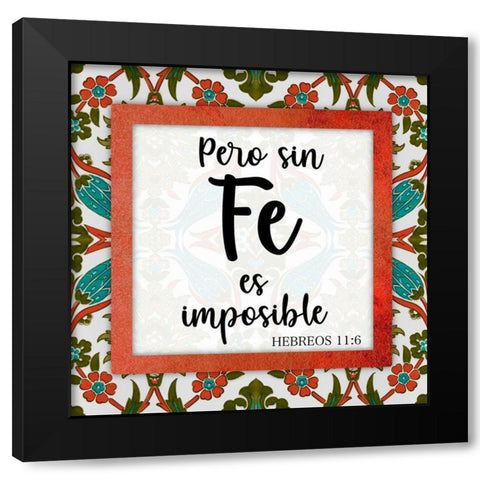 Sin Fe Es Imposible Black Modern Wood Framed Art Print with Double Matting by Prime, Marcus