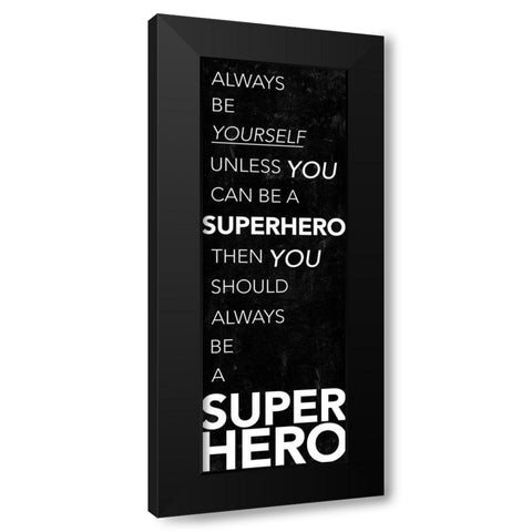 Be A Superhero Black Modern Wood Framed Art Print with Double Matting by Villa, Mlli
