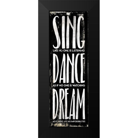 Sing Dance Dream Black Modern Wood Framed Art Print by Villa, Mlli