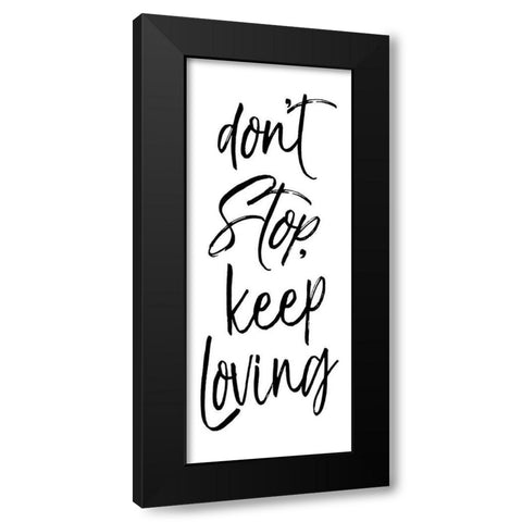 Dont Stop Black Bw Black Modern Wood Framed Art Print with Double Matting by Villa, Mlli