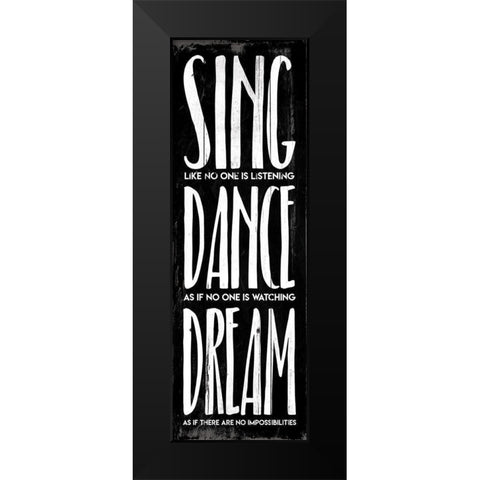 Sing Dance Dream Bw Black Modern Wood Framed Art Print by Villa, Mlli