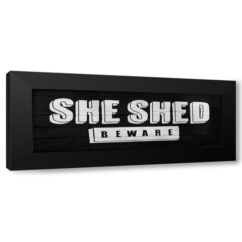 She Shed Beware Black Modern Wood Framed Art Print with Double Matting by Villa, Mlli