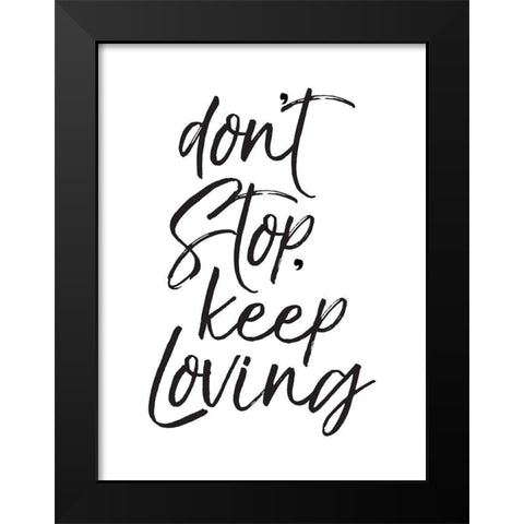 Dont Stop Black Modern Wood Framed Art Print by Villa, Mlli
