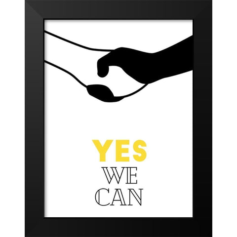 Yes We Can Black Modern Wood Framed Art Print by Villa, Mlli