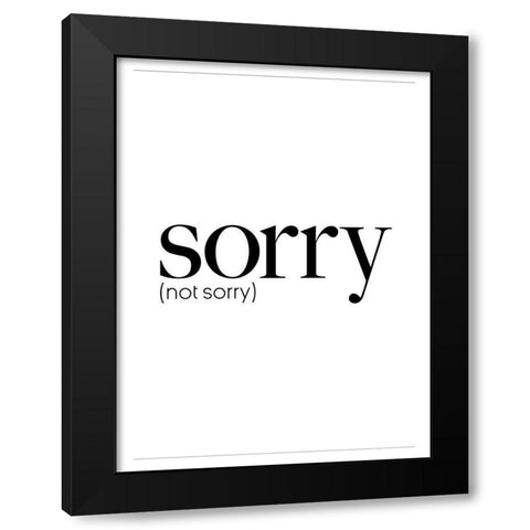 Sorry Not Sorry Black Modern Wood Framed Art Print with Double Matting by Villa, Mlli