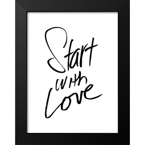 Start With Love Black Modern Wood Framed Art Print by Villa, Mlli