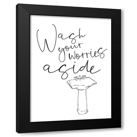 Wash Your Worries Black Modern Wood Framed Art Print with Double Matting by Villa, Mlli