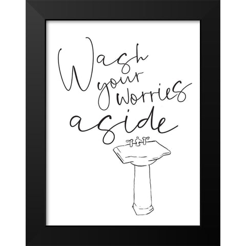 Wash Your Worries Black Modern Wood Framed Art Print by Villa, Mlli