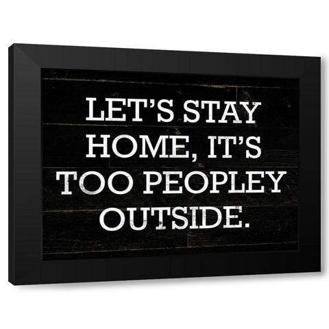 Stay Home Black Modern Wood Framed Art Print with Double Matting by Villa, Mlli