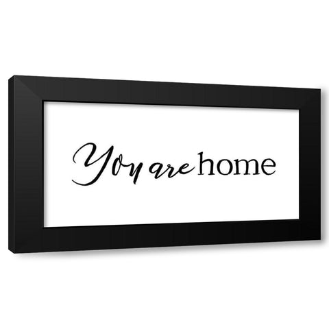You Are Home Black Modern Wood Framed Art Print by Villa, Mlli