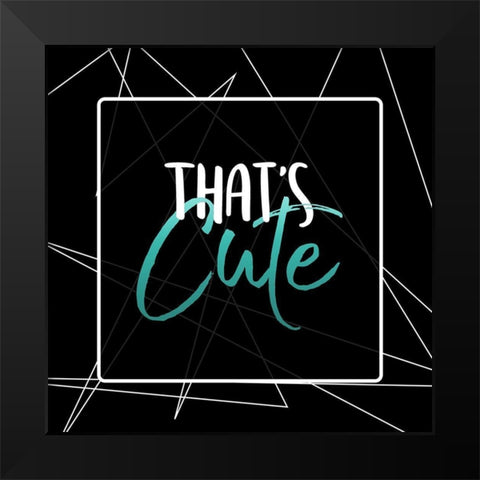 Thats Cute Black Modern Wood Framed Art Print by Villa, Mlli