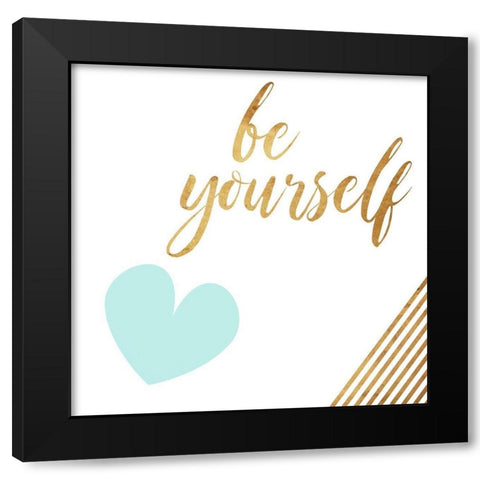 Be Yourself Heart Teal Black Modern Wood Framed Art Print by Villa, Mlli