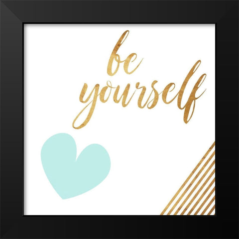 Be Yourself Heart Teal Black Modern Wood Framed Art Print by Villa, Mlli