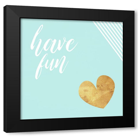Have Fun Teal Black Modern Wood Framed Art Print by Villa, Mlli