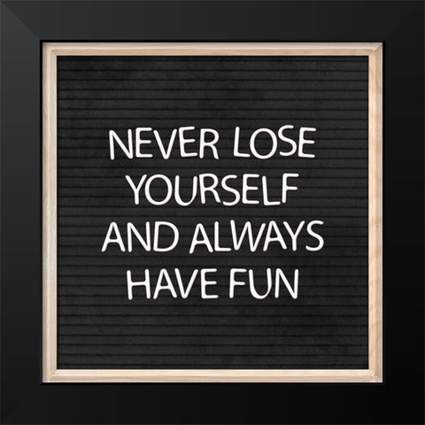 Never Lose Black Modern Wood Framed Art Print by Villa, Mlli
