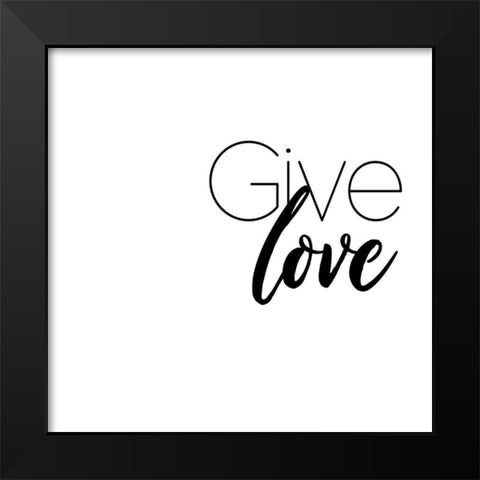 Give Love Black Modern Wood Framed Art Print by Villa, Mlli