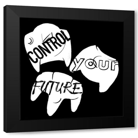 Control Your Future Reverse Black Modern Wood Framed Art Print by Villa, Mlli
