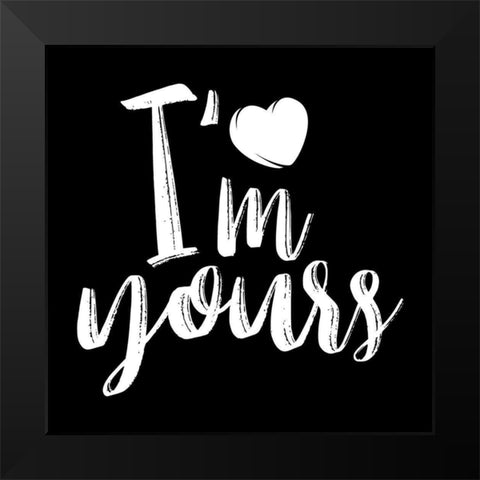 Im Yours Black Modern Wood Framed Art Print by Villa, Mlli