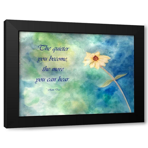 The Quieter You Become Black Modern Wood Framed Art Print with Double Matting by Pearson, Debbie