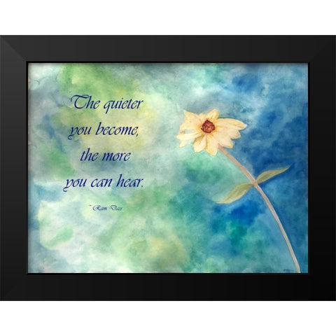 The Quieter You Become Black Modern Wood Framed Art Print by Pearson, Debbie