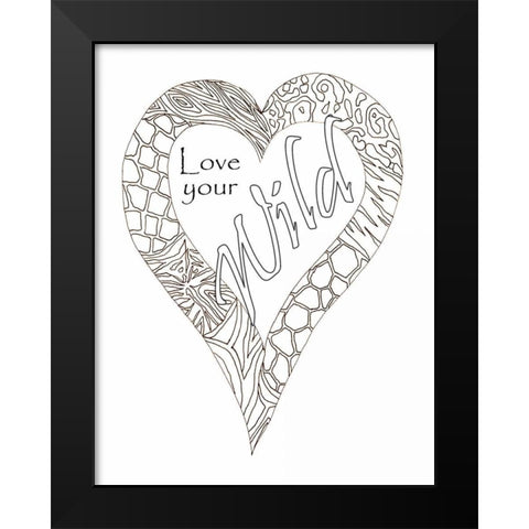 Heart Love Your Wild 2 Black Modern Wood Framed Art Print by Pearson, Debbie