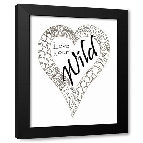 Heart Love Your Wild 1 Black Modern Wood Framed Art Print with Double Matting by Pearson, Debbie