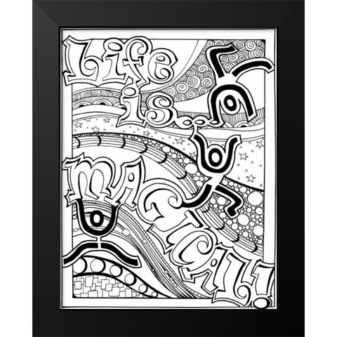 Life Is Magical Black Modern Wood Framed Art Print by Pearson, Debbie