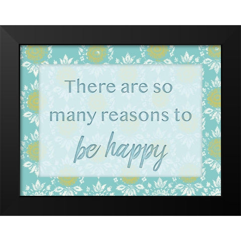 Happy Reasons 1 Black Modern Wood Framed Art Print by Lula Bijoux and Company