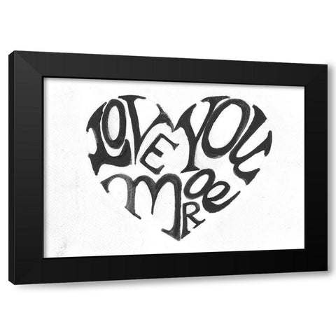 Love You More Black Modern Wood Framed Art Print by Haynes, Smith