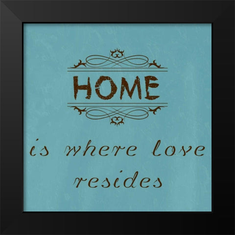 Home is Where Love Resides Black Modern Wood Framed Art Print by Lewis, Sheldon