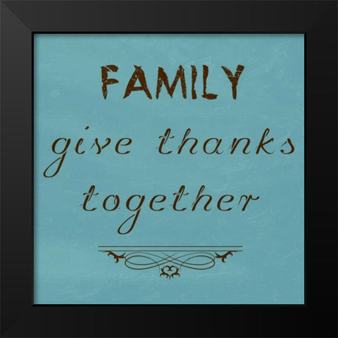 Family Give Thanks Together Black Modern Wood Framed Art Print by Lewis, Sheldon