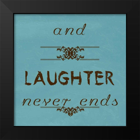 Laughter Never Ends Black Modern Wood Framed Art Print by Lewis, Sheldon