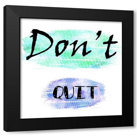 Dont Quit Black Modern Wood Framed Art Print by Lewis, Sheldon