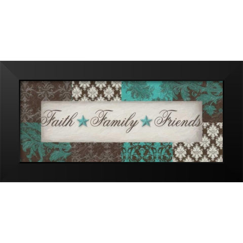 FAITH FAMILY FRIENDS  Black Modern Wood Framed Art Print by Greene, Taylor