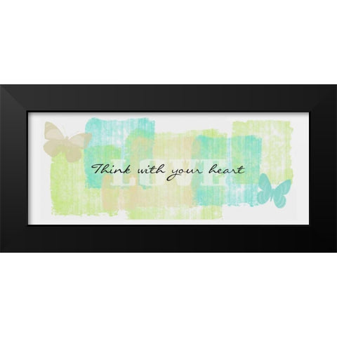Think With Your  Heart Black Modern Wood Framed Art Print by Greene, Taylor