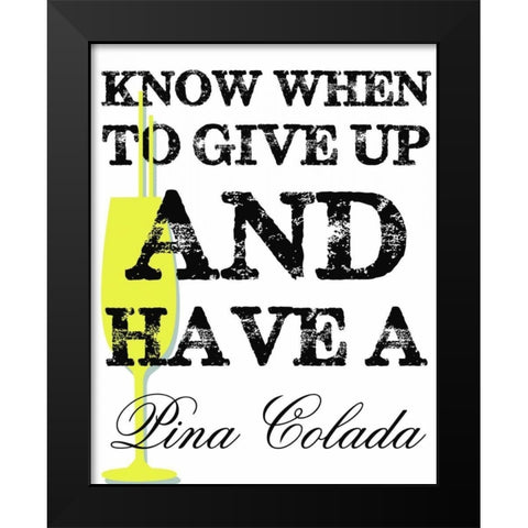 HAVE A PINA COLADA Black Modern Wood Framed Art Print by Greene, Taylor