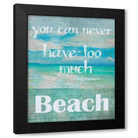 Too Much Beach Black Modern Wood Framed Art Print with Double Matting by Greene, Taylor