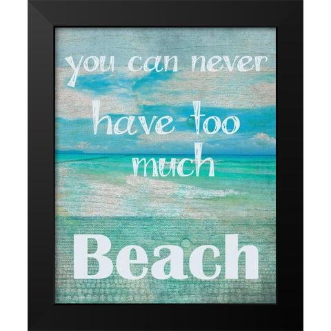 Too Much Beach Black Modern Wood Framed Art Print by Greene, Taylor