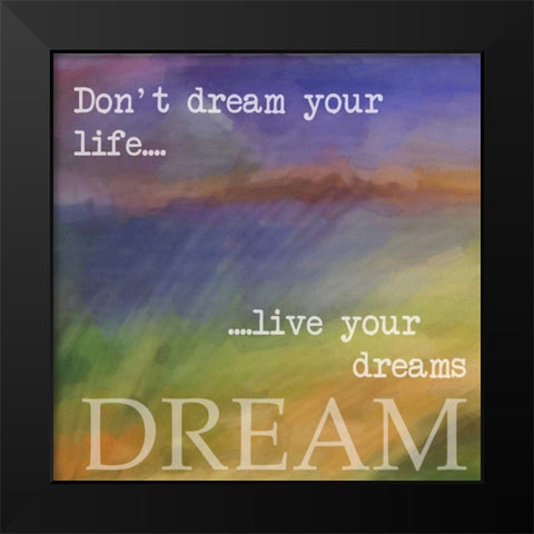 DREAM Black Modern Wood Framed Art Print by Greene, Taylor