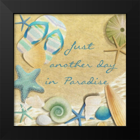 Just Another Day In Paradise Black Modern Wood Framed Art Print by Greene, Taylor