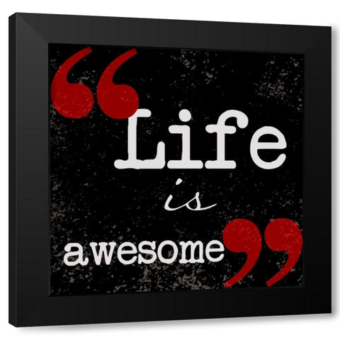 Life Is Awesome Black Modern Wood Framed Art Print with Double Matting by Greene, Taylor