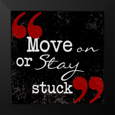 Move On Black Modern Wood Framed Art Print by Greene, Taylor