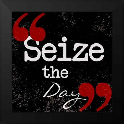 Seize The Day Black Modern Wood Framed Art Print by Greene, Taylor