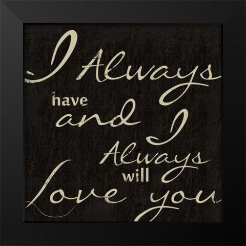 MY LOVE Black Modern Wood Framed Art Print by Greene, Taylor