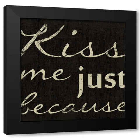 KISS ME Black Modern Wood Framed Art Print with Double Matting by Greene, Taylor